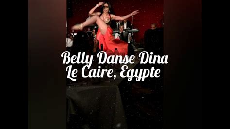 Belly Dance Dina Le Caire Égypte Youtube