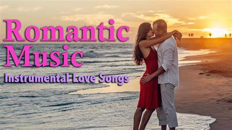 romantic music instrumental love songs relaxing piano