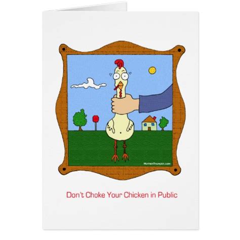don t choke your chicken card zazzle