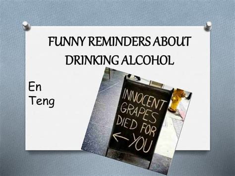 Best 10 Funny Reminders About Drinking Alcohol Ppt