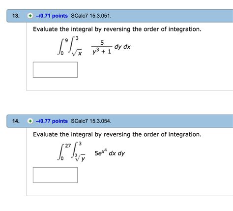 Solved Evaluate The Integral By Reversing The Order Of