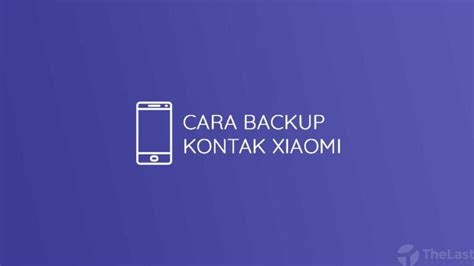 backup restore kontak xiaomi  mudah