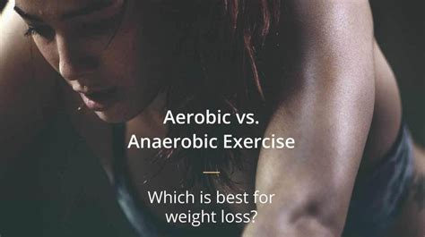 aerobic vs anaerobic what s best for weight loss
