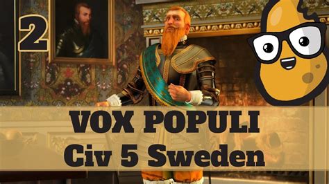 Civ 5 Vox Populi Sweden Ep 2 Let S Play Civ 5 Sweden
