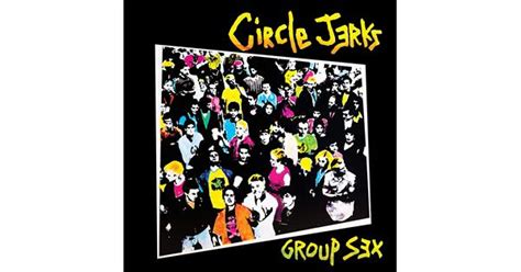 Circle Jerks Group Sex 40th Anniversary Lp Bigdipper