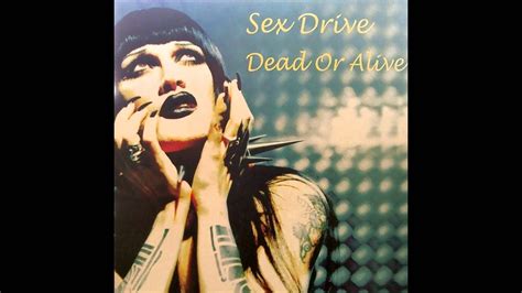 dead or alive sex drive original mix youtube