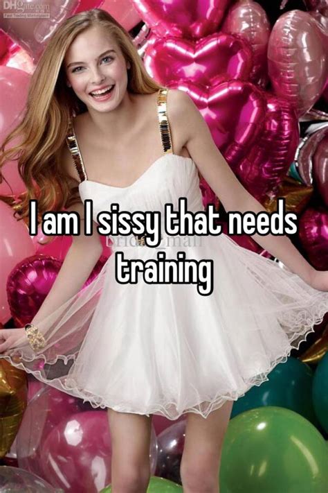 i am i sissy that needs training