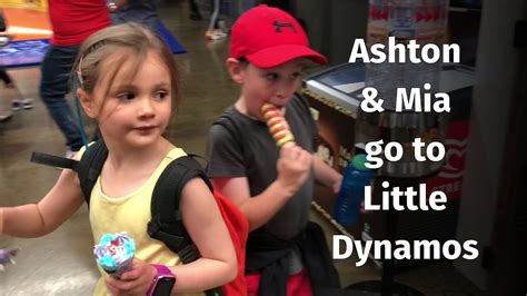 ashton and mia go to little dynamos youtube