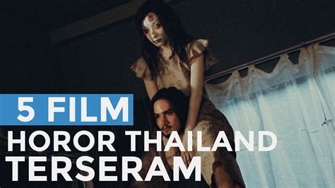 5 Film Horor Thailand Terseram Youtube