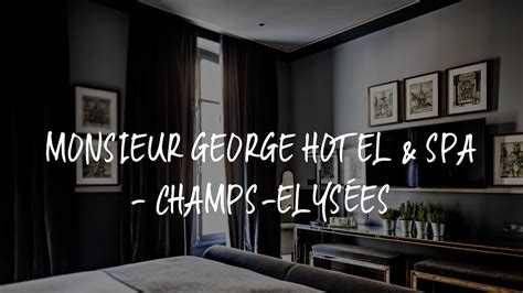 monsieur george hotel spa champs elysees review paris france