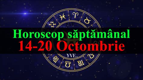 horoscop saptamanal   octombrie  yvero