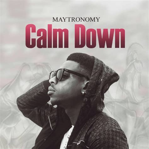calm down song and lyrics by maytronomy spotify
