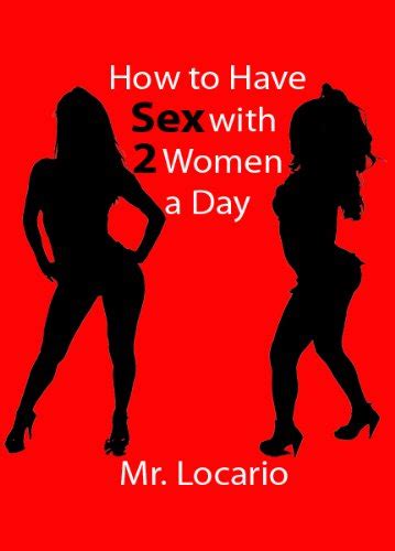 how to have sex with 2 women a day ebook locario mr uk