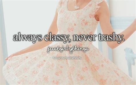 classy not trashy quotes quotesgram