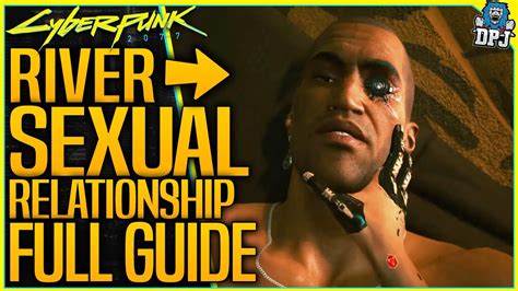 Cyberpunk 2077 River Sex Guide How To Have A Sexual Relationship