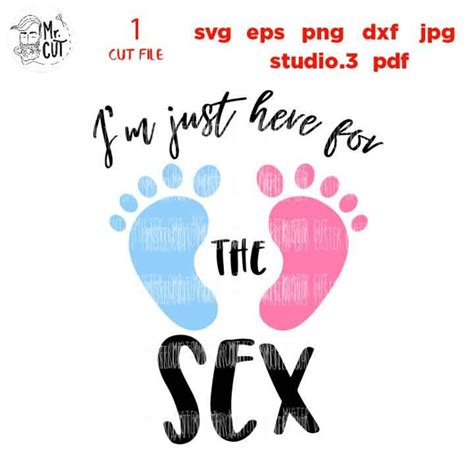 I M Just Here For The Sex Svg Dxf Eps Cut File  Etsy