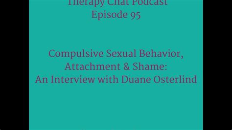 95 compulsive sexual behaviour attachment and shame youtube