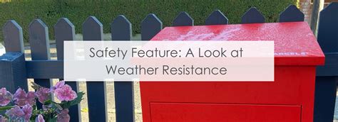 safety feature    weather resistance