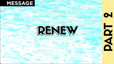 renew part  renew  mind message youtube