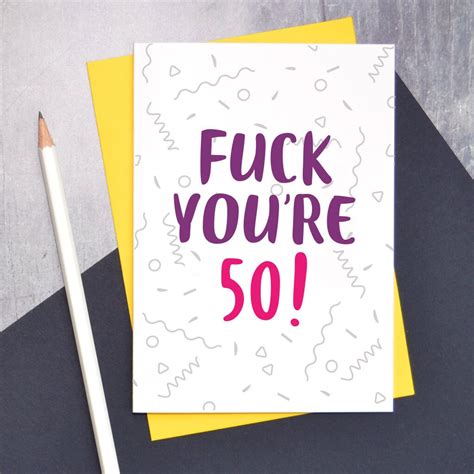 Rude 50th Birthday Card Fuck You Re 50 Funny Card For Etsy Uk