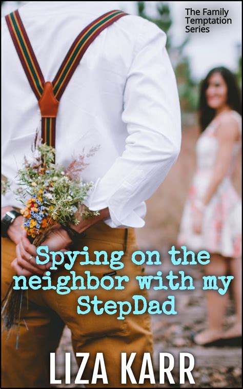 Spying On The Neighbor With My Stepdad A Forbidden Man Of The House