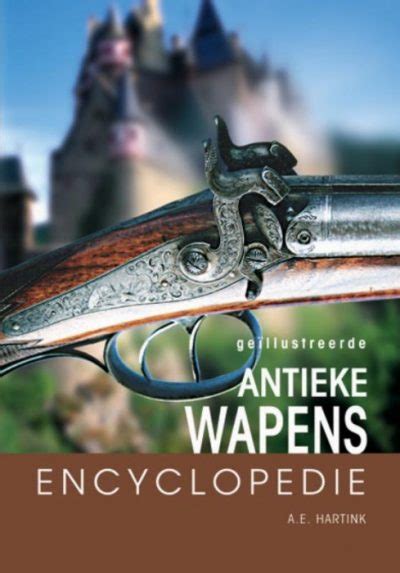 geillustreerde antieke wapens encyclopedie ae hartink