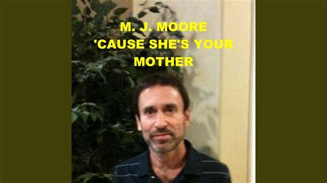 Cause She S Your Mother Youtube
