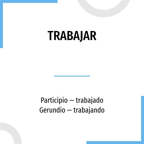 conjugacion trabajar verbo espanol en todos los tiempos  formas conjugar en pasado
