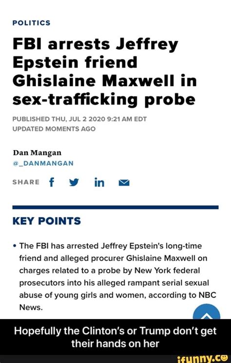 Politics Fbi Arrests Jeffrey Epstein Friend Ghislaine Maxwell In Sex