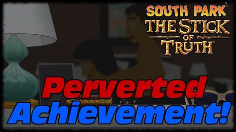South Park The Stick Of Truth How To Get Perverted Secret