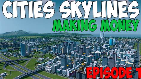 cities skylines making money episode 1 youtube