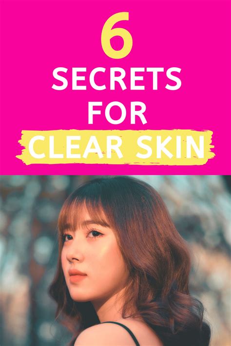 6 Secrets For Clear Skin Clear Skin Fast Skin Care Tips Clear Skin Tips