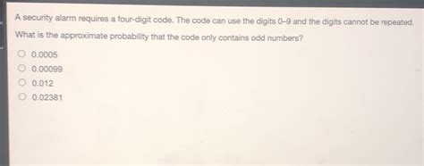 solved  security alarm requires   digit code  code    digits