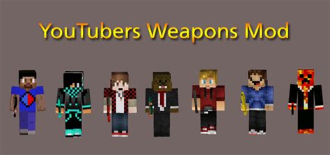youtubers weapons mod minecraft pe mods and addons