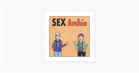 ‎sex archie on apple podcasts