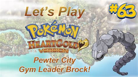 Let S Play Pokemon Heartgold Episode 63 Pewter City Gym Leader Brock
