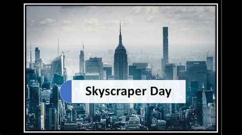 national skyscraper day   date activities significance
