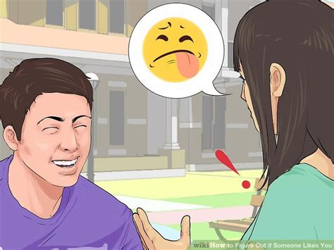 3 ways to figure out if someone likes you wikihow life