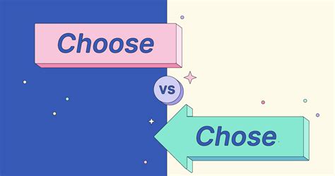 choose  chose  examples grammarly