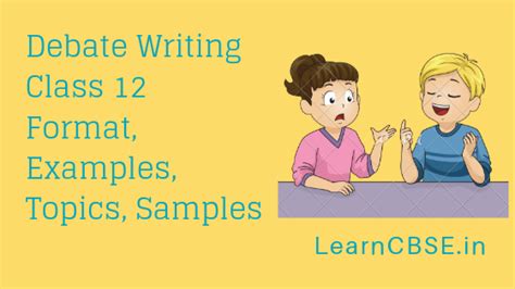 debate writing class  format examples topics samples learn cbse