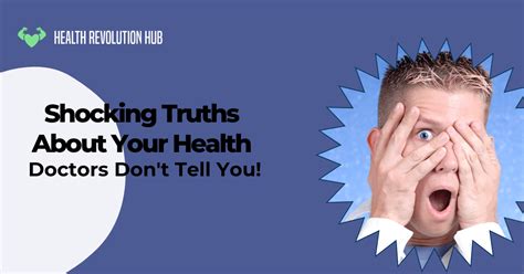 shocking truths about your health that doctors don t tell you health