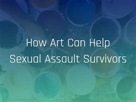 how art can help sexual assault survivors
