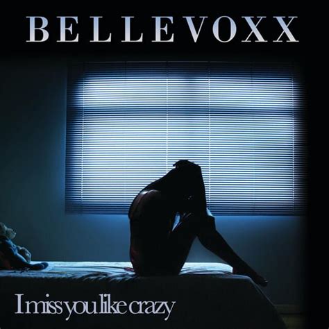 Bellevoxx – I Miss You Like Crazy Lyrics Genius Lyrics