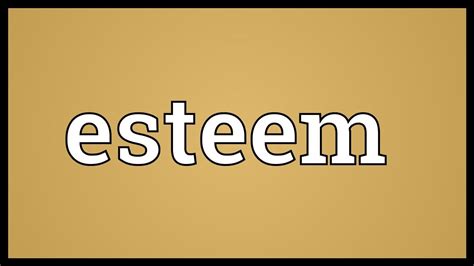 esteem meaning youtube