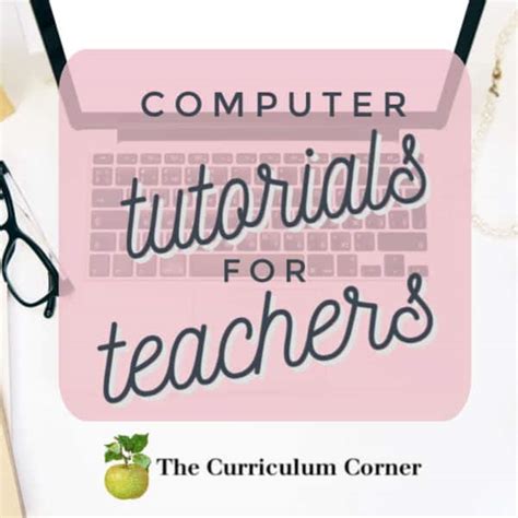 tutorials  teachers feature  curriculum corner