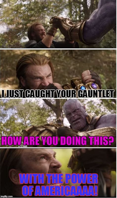 i just caught your gauntlet imgflip
