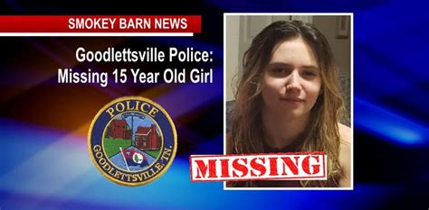 missing 15 year old girl last seen leaving goodlettsville home smokey