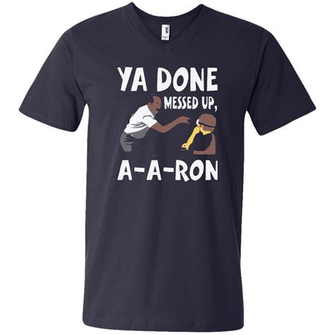 ya done messed up a a ron printed v neck t the wholesale t shirts by