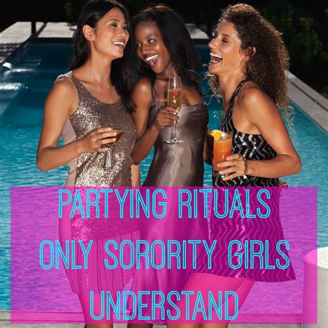 22 Partying Rituals Only Sorority Girls Understand