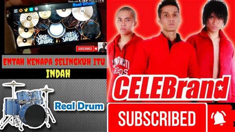 Real Drum Celebrand Entah Kenapa Selingkuh Itu Indah By Abdi